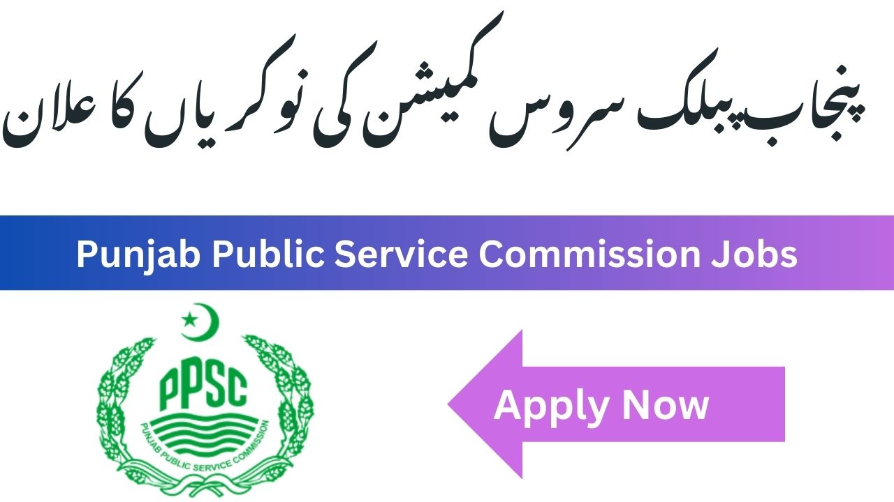 PPSC Jobs Punjab Public Service Commission 2025 Online Apply