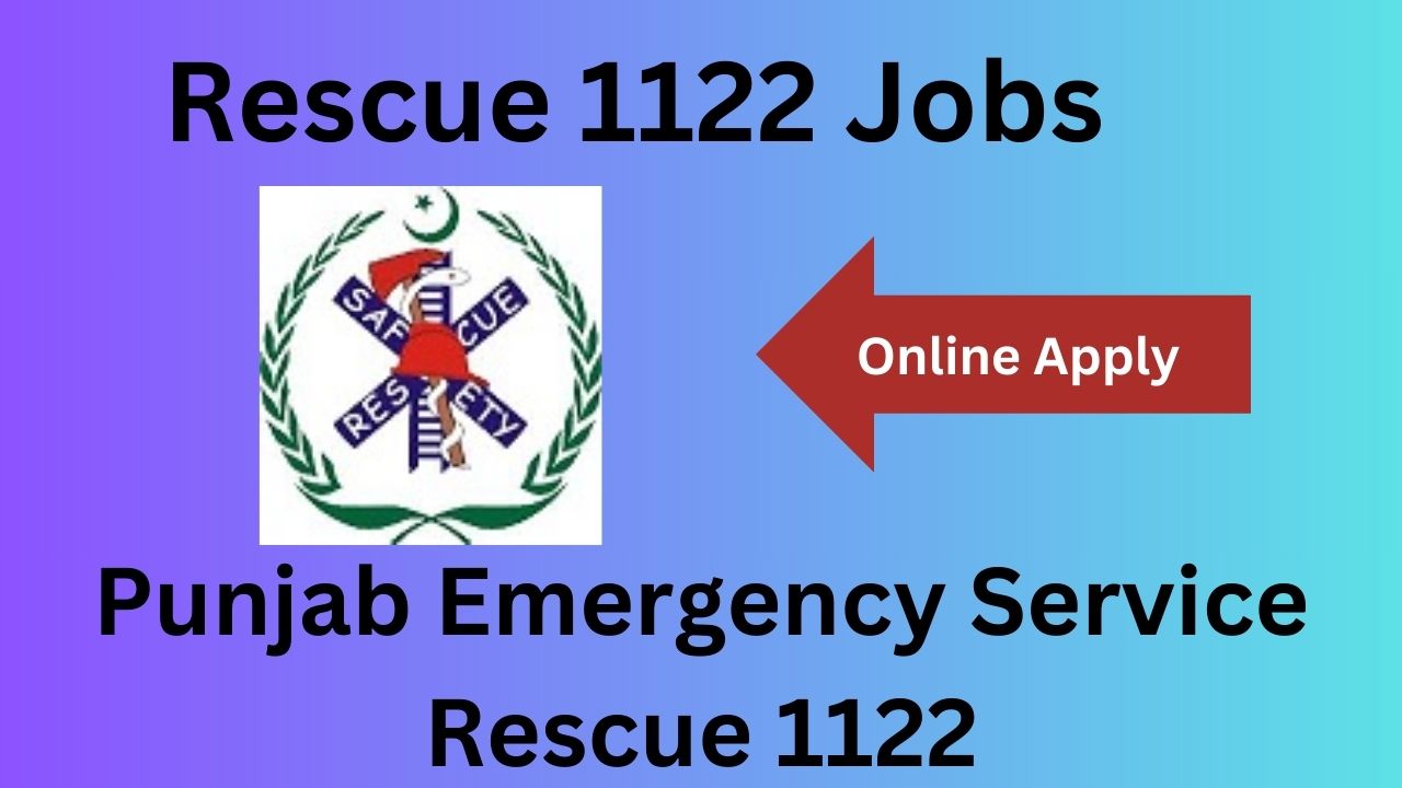 Rescue 1122 Jobs 2025 Online Apply